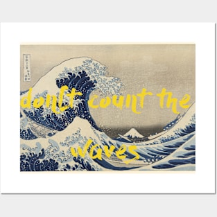 Don't Count the Waves Posters and Art